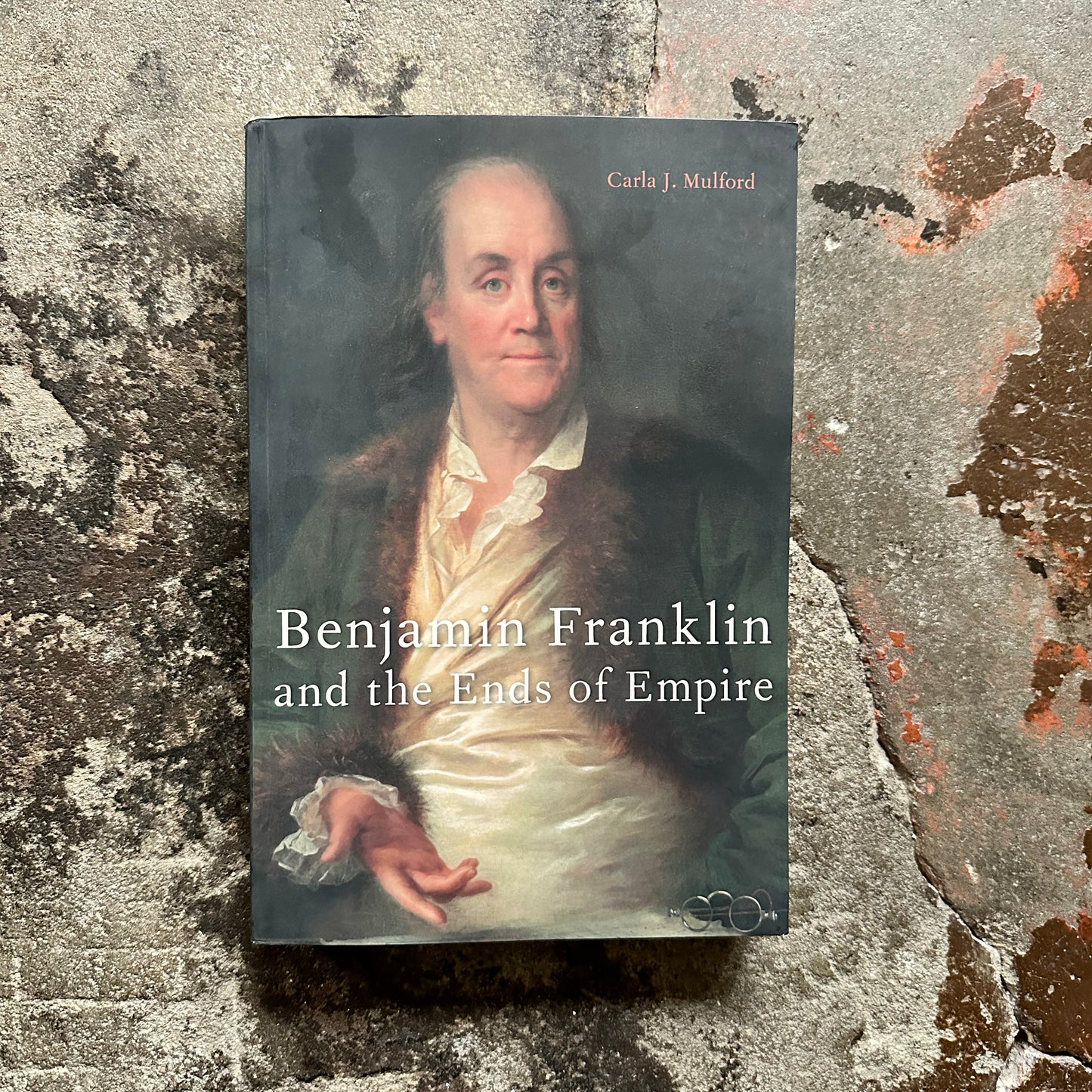 Benjamin Franklin & the Ends of the Empire
