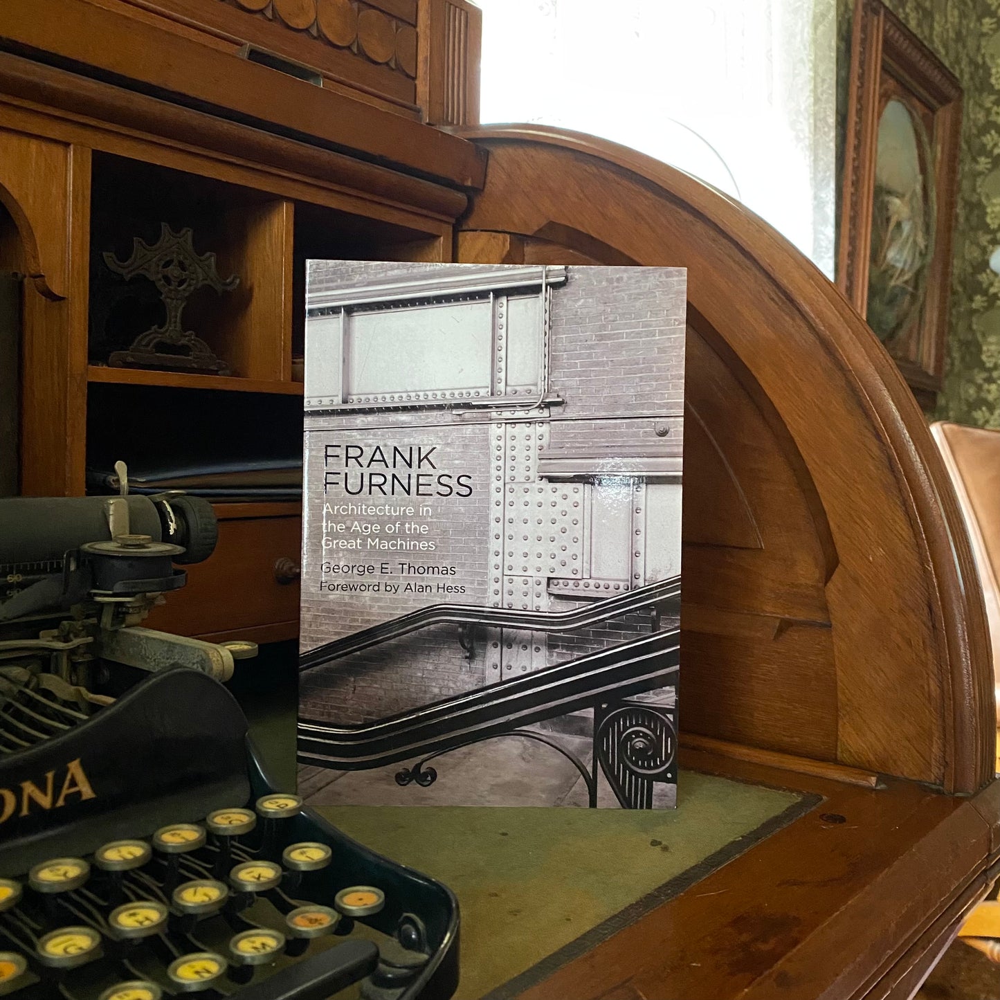 Frank Furness: Architecture in the Age of the Great Machines