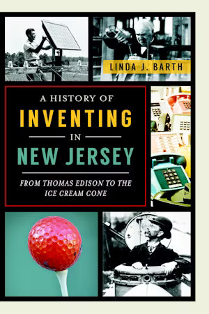 A History of Inventing in NJ