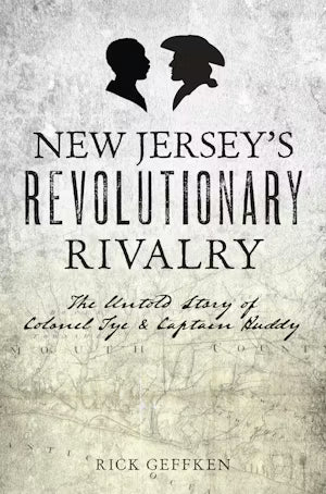 New Jersey's Revolutionary Rivalry:  Tye & Huddy